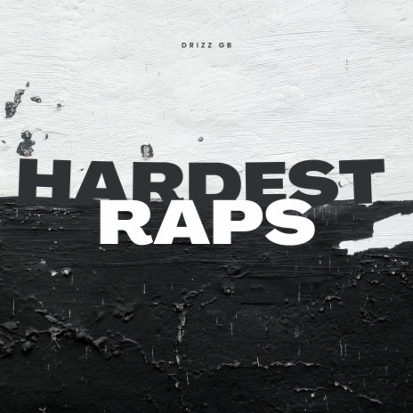Hardest Raps | Boomplay Music