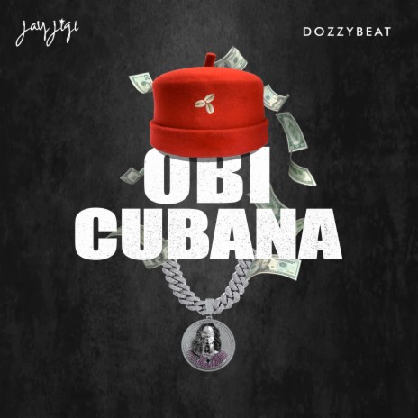 Obi Cubana ft. Dozzybeat | Boomplay Music