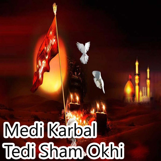 Medi Karbal Tedi Sham Okhi