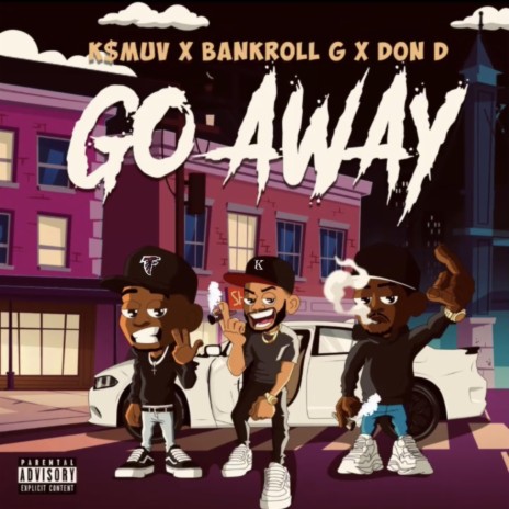 Go Away ft. Don D & Bankroll G | Boomplay Music