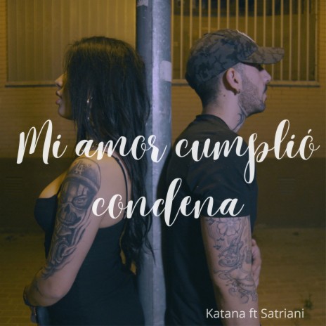 Mi Amor Cumplió Condena ft. satriani | Boomplay Music