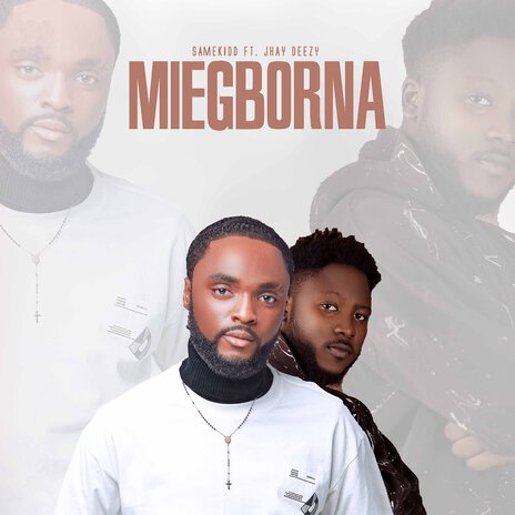 Miegborna ft. Jhay Deezy | Boomplay Music