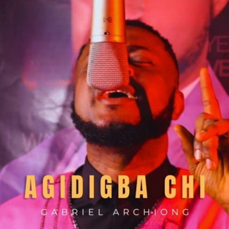 Agidigba Chi | Boomplay Music