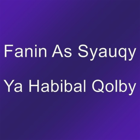 Ya Habibal Qolby | Boomplay Music