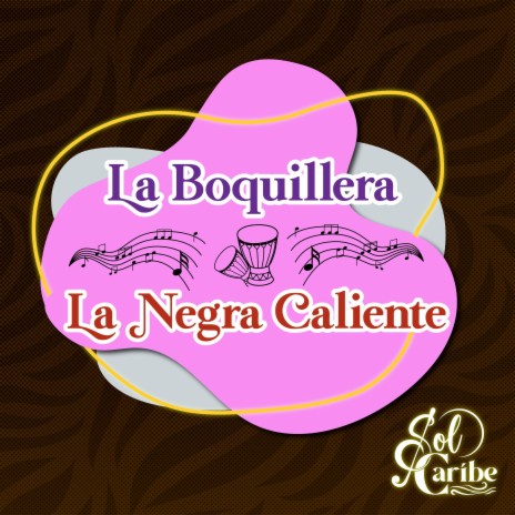 La Boquillera / La Negra Caliente | Boomplay Music