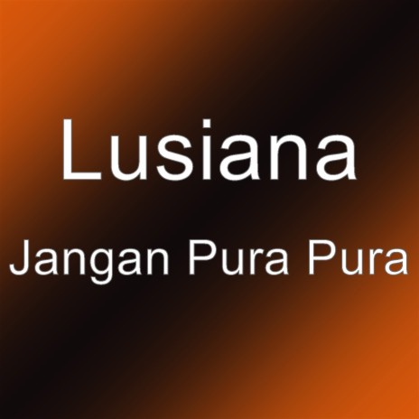 Jangan Pura Pura | Boomplay Music