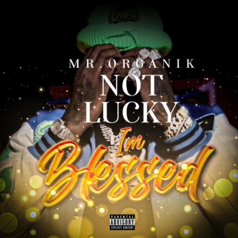 NOT LUCKY IM BLESSED | Boomplay Music