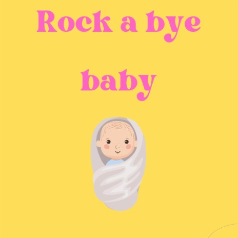 Rock a bye baby