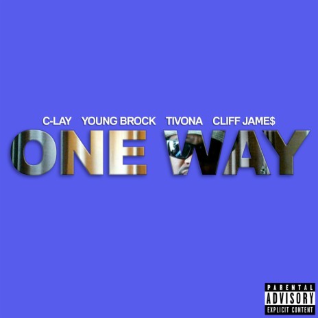 One Way ft. Cliff Jame$, Young Brock & Tivona