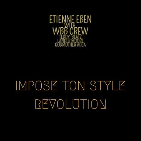Impose ton Style Revolution ft. WBB Crew, Teddy Beatz, Lander Moore & Adja Godmother