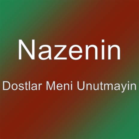 Dostlar Meni Unutmayin | Boomplay Music