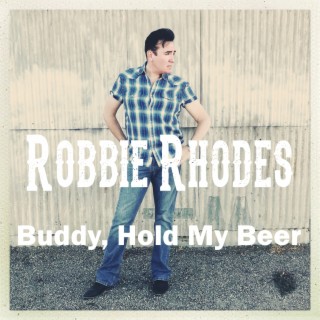 Buddy, Hold My Beer lyrics | Boomplay Music