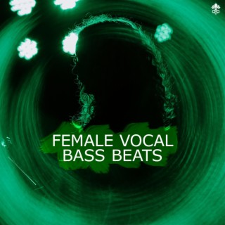 Female Vocal Bass Beats