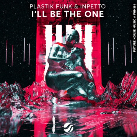 I'll Be The One (Original Mix) ft. Inpetto
