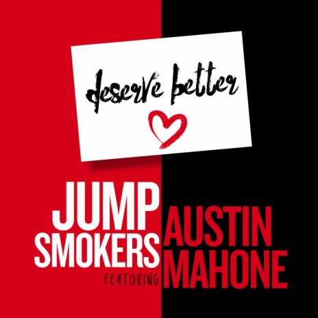 Deserve Better [Jump Smokers Remix] (feat. Austin Mahone) | Boomplay Music