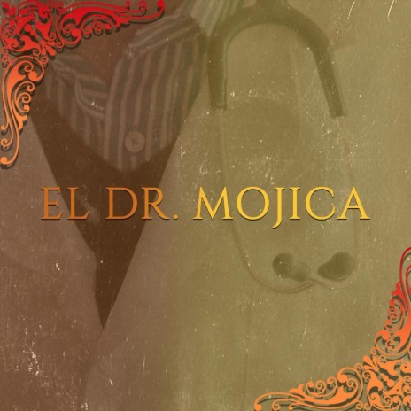 El Dr. Mojica | Boomplay Music