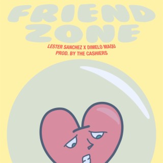 Friend Zone ft. Dimelo Maqu lyrics | Boomplay Music