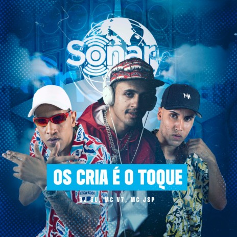 Os Cria É o Toque ft. MC JSP & DJ Gu | Boomplay Music