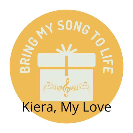 Kiera, My Love | Boomplay Music