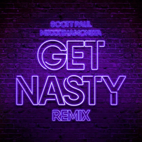 Get Nasty (Remix) ft. MixxxThaMonsta | Boomplay Music