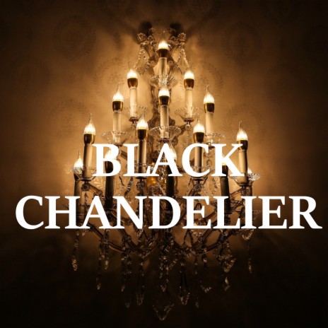 Black Chandelier | Boomplay Music