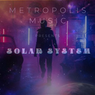 METROPOLIS MUSIC SOLAR SYSTEM