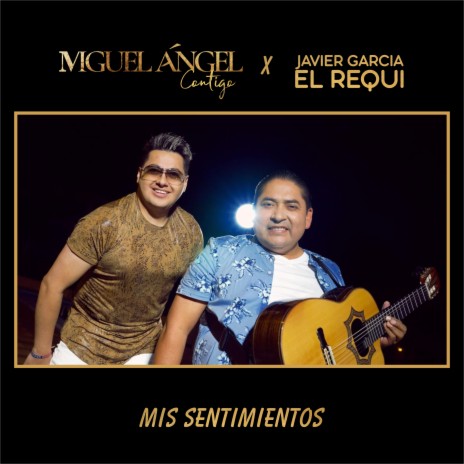 Mis Sentimientos ft. Javier Garcia El Requi | Boomplay Music