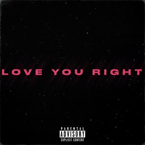 Love You Right | Boomplay Music