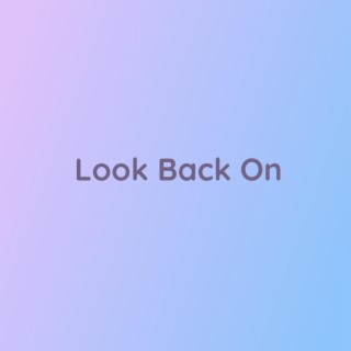 Look Back On