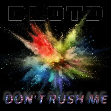 Don't Rush me | Boomplay Music