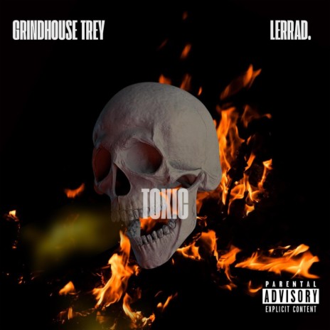 Toxic ft. LERRAD. | Boomplay Music