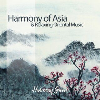 Harmony of Asia & Relaxing Oriental Music