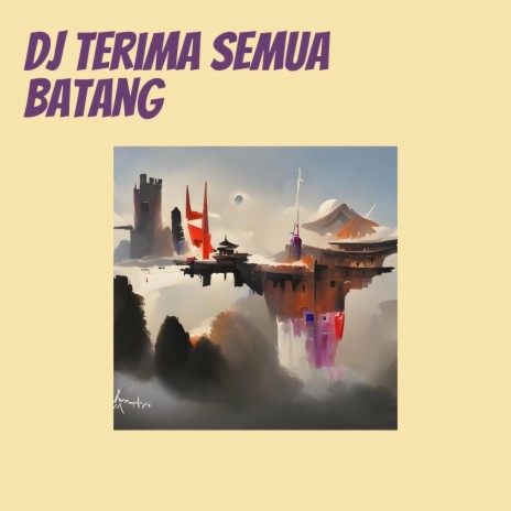 Dj Terima Semua Batang | Boomplay Music