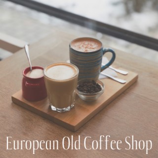European Old Coffee Shop - Vintage with Love, Beautiful Morning Background Instrumental Smooth Jazz for Cafe, Coffee Shop, Cafeteria, Breakfast at Home