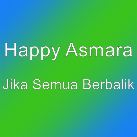 Jika Semua Berbalik | Boomplay Music