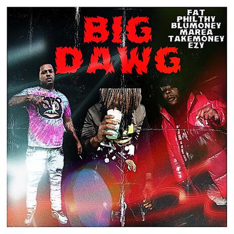 Big Dawg ft. Blue Money Marea & Take Money Ezy | Boomplay Music