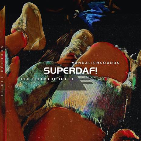 SuperDaf! ft. VandalismSound | Boomplay Music