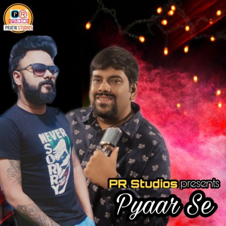 Pyaar Se ft. Debojit Dutta | Boomplay Music