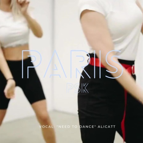 PARIS (NEED TO DANCE) | Boomplay Music