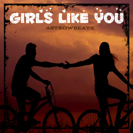 Girls Like You | Boomplay Music