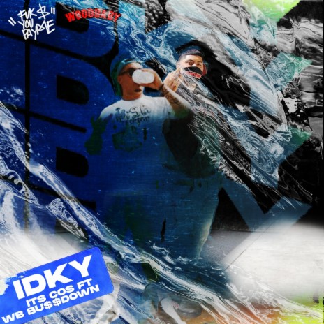 IDKY (feat. WB Bu$$down) | Boomplay Music