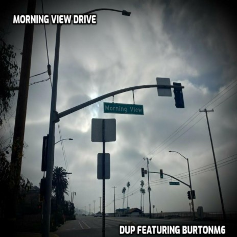 Morning View Drive (feat. Burtonm6) | Boomplay Music