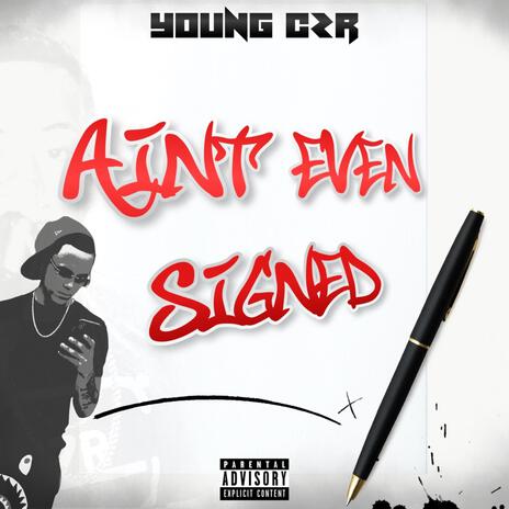 Ain't Even Signed | Boomplay Music