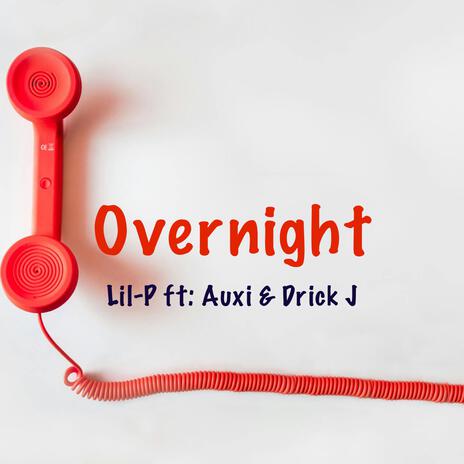 OverNight ft. AUXI & Drick J | Boomplay Music