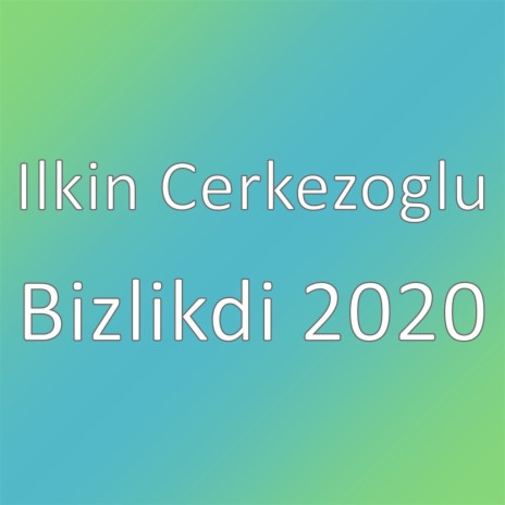 Bizlikdi 2020 | Boomplay Music