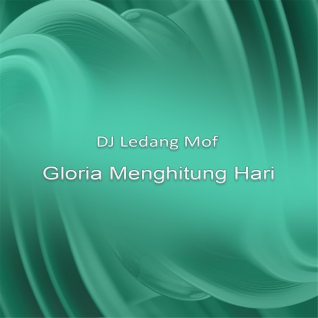 Gloria Menghitung Hari | Boomplay Music