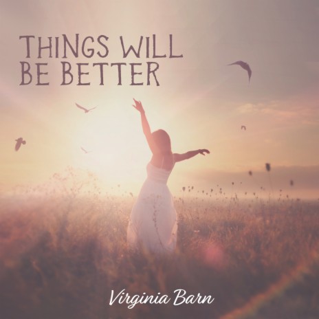 Things Will Be Better