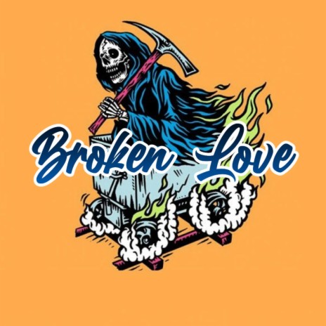 Broken Love | Boomplay Music