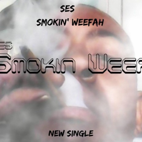 Smokin Weefah | Boomplay Music