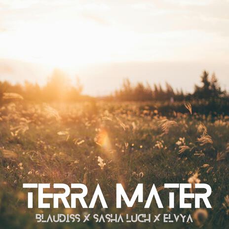 Terra Mater ft. Sasha Luch & Elvya | Boomplay Music